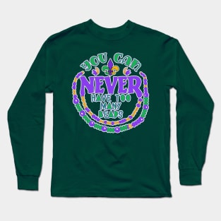 FUNNY MARDI GRAS Never Too Many Beads Long Sleeve T-Shirt